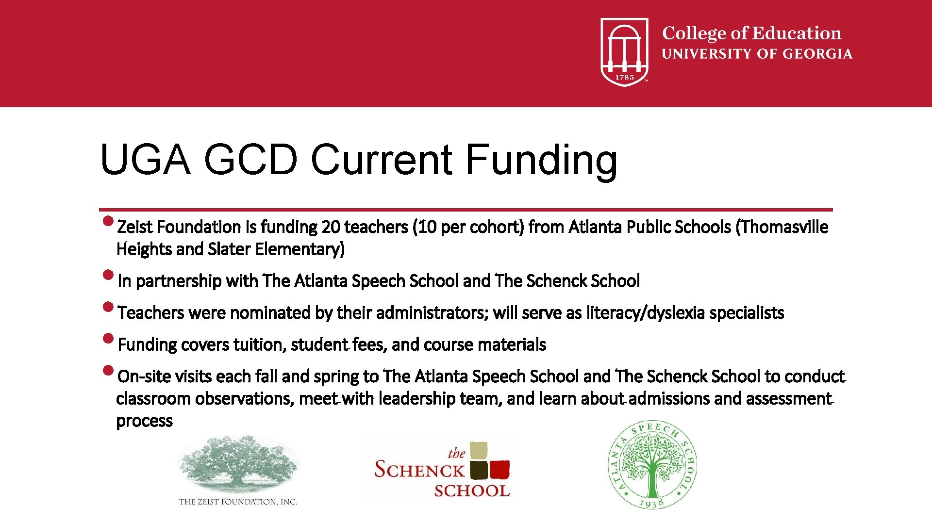 UGA GCD Current Funding • Zeist Foundation is funding 20 teachers (10 per cohort)