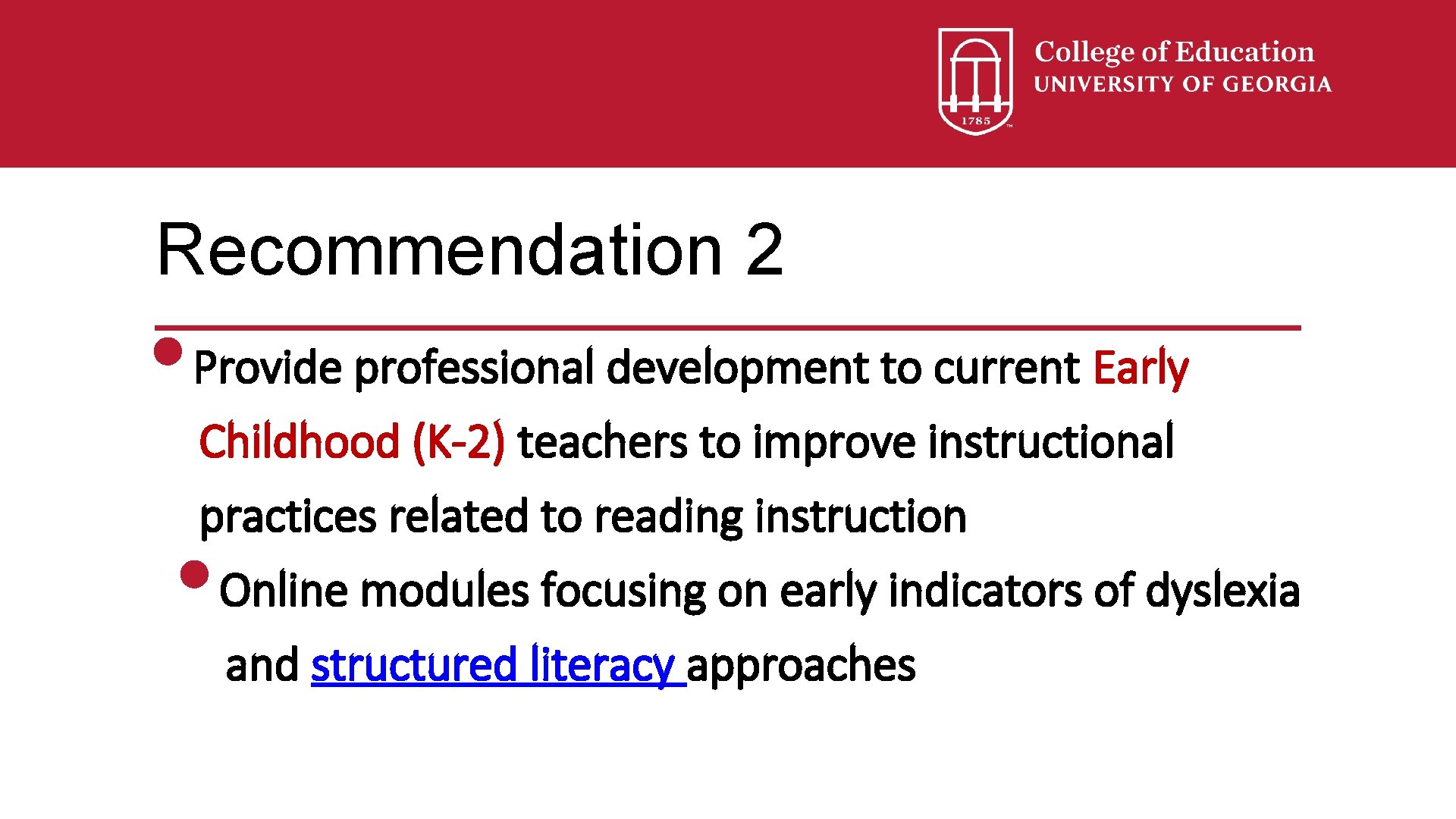 Recommendation 2 • Provide professional development to current Early Childhood (K-2) teachers to improve