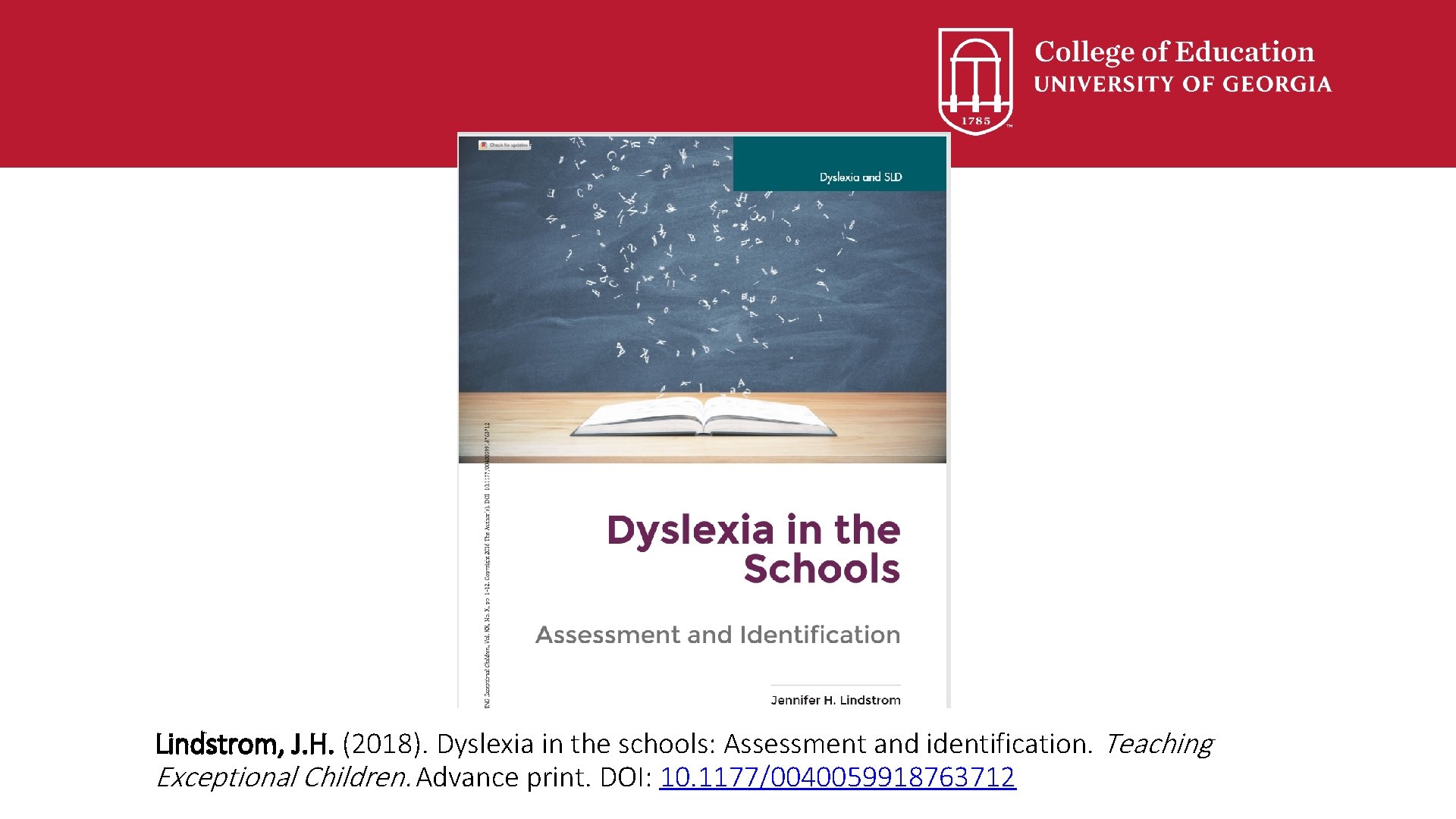 Lindstrom, J. H. (2018). Dyslexia in the schools: Assessment and identification. Teaching Exceptional Children.
