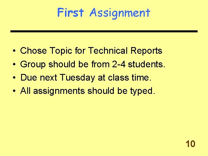 First Assignment • • Chose Topic for Technical Reports Group should be from 2