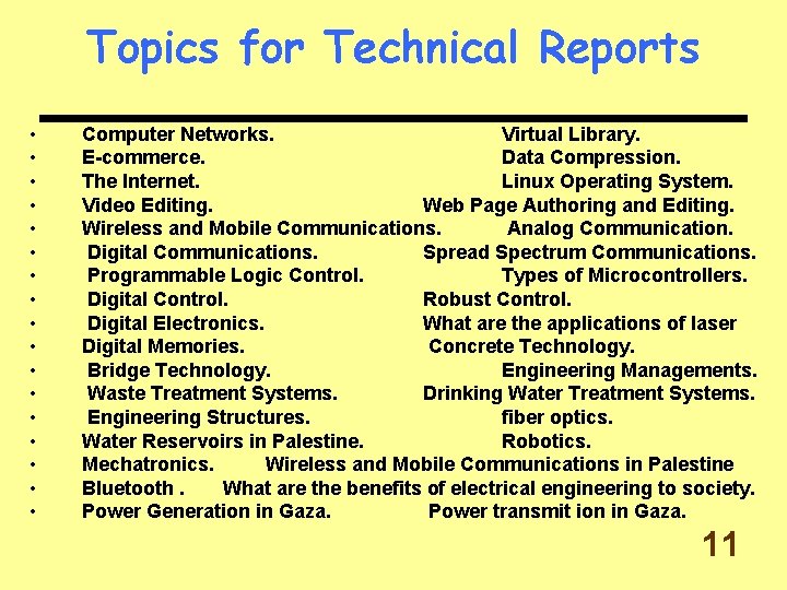 Topics for Technical Reports • • • • • Computer Networks. Virtual Library. E-commerce.