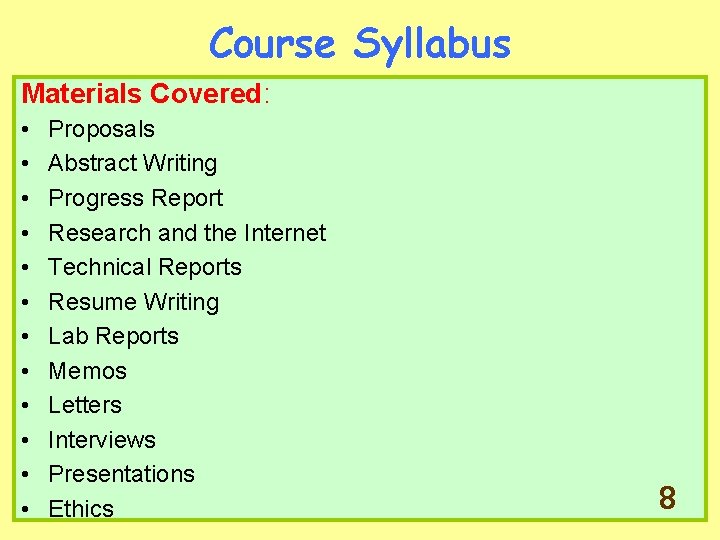 Course Syllabus Materials Covered: • • • Proposals Abstract Writing Progress Report Research and