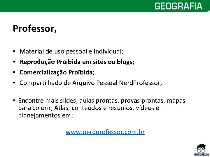 Professor, • • Material de uso pessoal e individual; Reprodução Proibida em sites ou