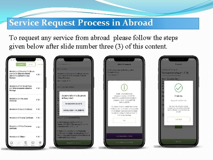 Service Request Process in Abroad To request any service from abroad please follow the