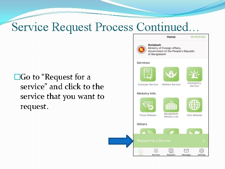 Service Request Process Continued… �Go to “Request for a service” and click to the