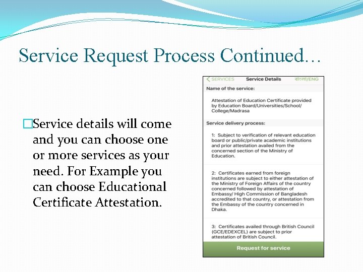 Service Request Process Continued… �Service details will come and you can choose one or