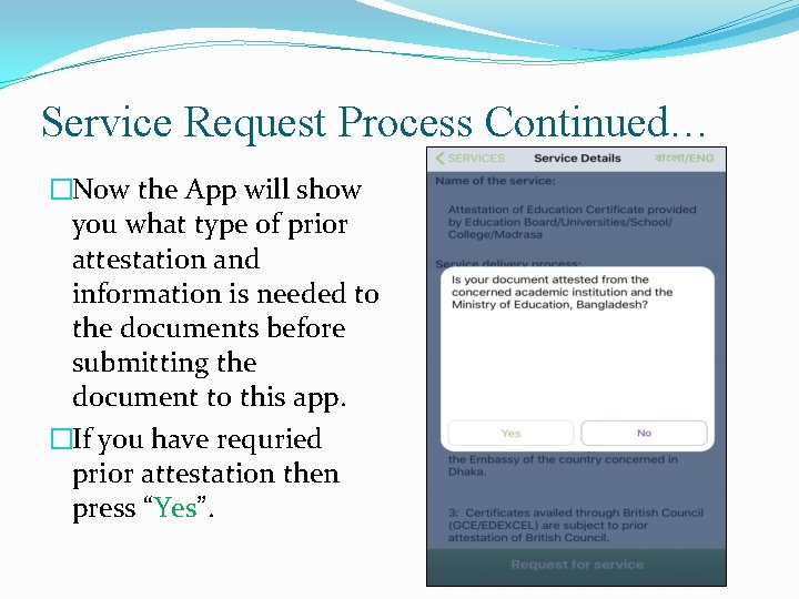 Service Request Process Continued… �Now the App will show you what type of prior