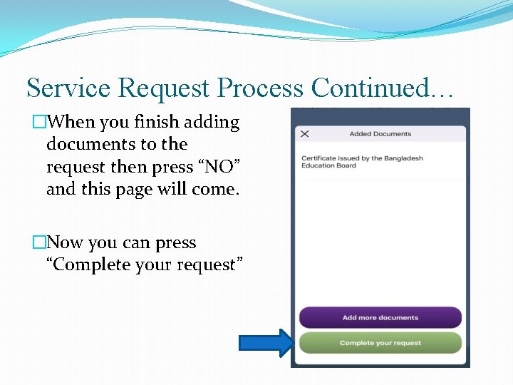 Service Request Process Continued… �When you finish adding documents to the request then press