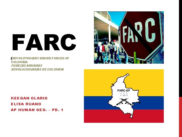 FARC REVOLUTIONARY ARMED FORCES OF COLOMBIA FUERZAS ARMADAS