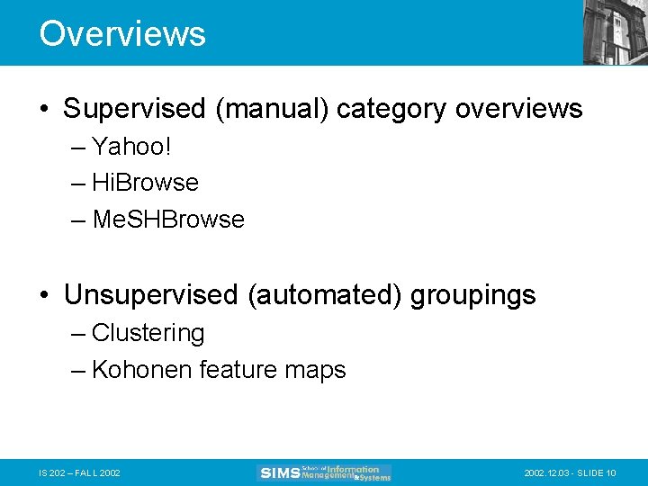 Overviews • Supervised (manual) category overviews – Yahoo! – Hi. Browse – Me. SHBrowse