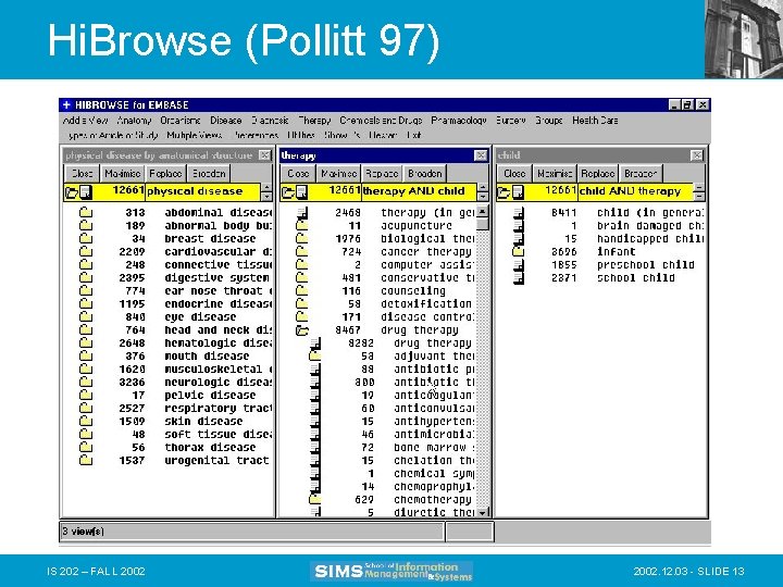 Hi. Browse (Pollitt 97) IS 202 – FALL 2002. 12. 03 - SLIDE 13