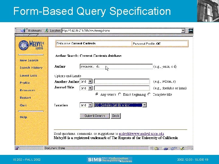 Form-Based Query Specification IS 202 – FALL 2002. 12. 03 - SLIDE 19 