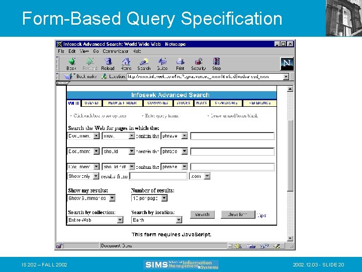 Form-Based Query Specification IS 202 – FALL 2002. 12. 03 - SLIDE 20 