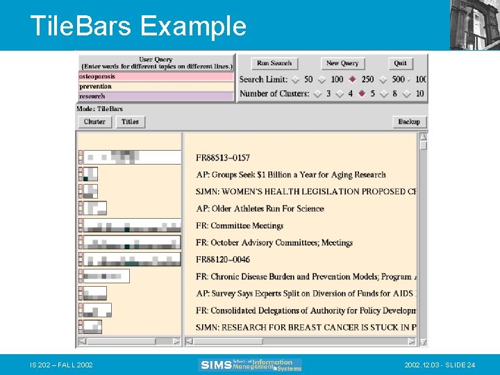 Tile. Bars Example IS 202 – FALL 2002. 12. 03 - SLIDE 24 