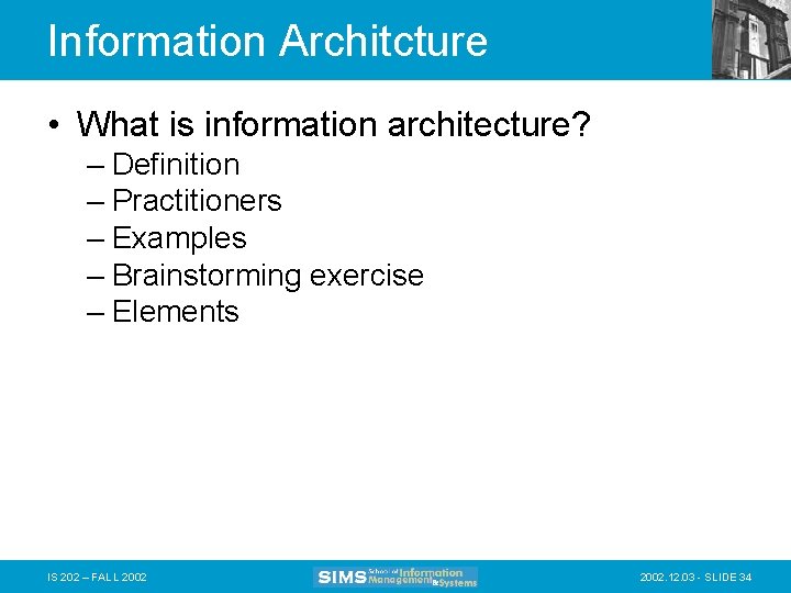 Information Architcture • What is information architecture? – Definition – Practitioners – Examples –