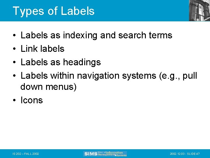 Types of Labels • • Labels as indexing and search terms Link labels Labels