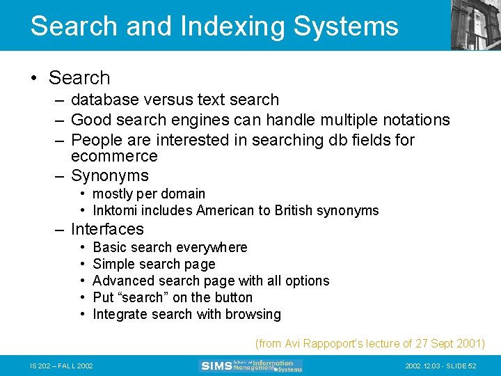 Search and Indexing Systems • Search – database versus text search – Good search