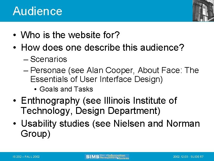 Audience • Who is the website for? • How does one describe this audience?