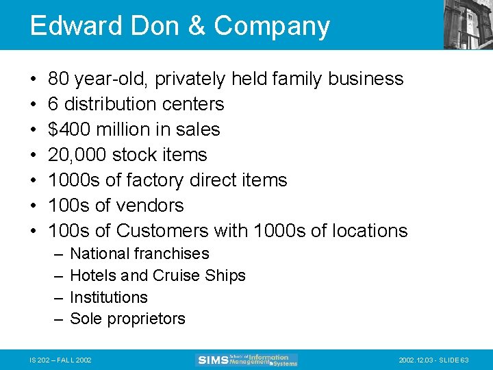 Edward Don & Company • • 80 year-old, privately held family business 6 distribution