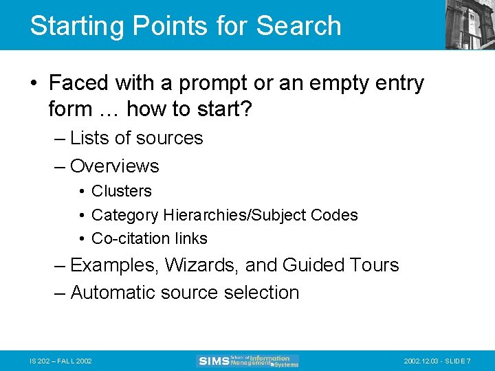 Starting Points for Search • Faced with a prompt or an empty entry form