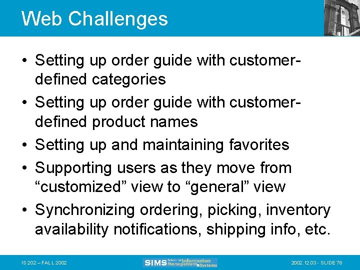 Web Challenges • Setting up order guide with customerdefined categories • Setting up order