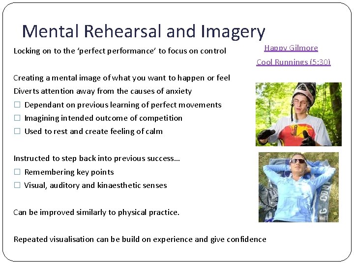 Mental Rehearsal and Imagery Locking on to the ‘perfect performance’ to focus on control