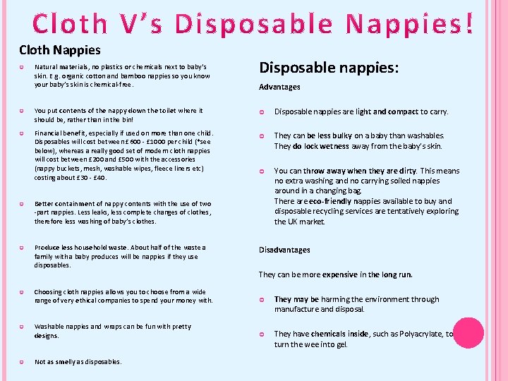 Cloth Nappies Natural materials, no plastics or chemicals next to baby’s skin. E. g.