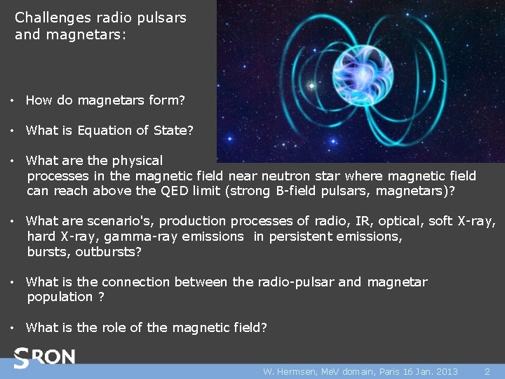 Challenges radio pulsars and magnetars: • How do magnetars form? • What is Equation