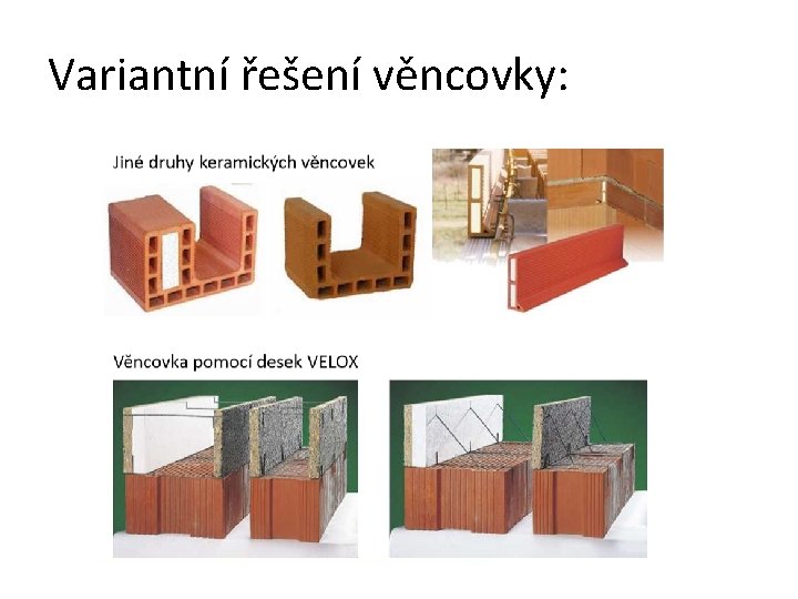 Variantní řešení věncovky: 