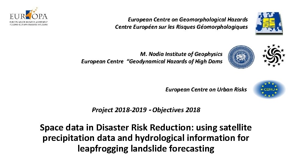 European Centre on Geomorphological Hazards Centre Européen sur les Risques Géomorphologiques M. Nodia Institute