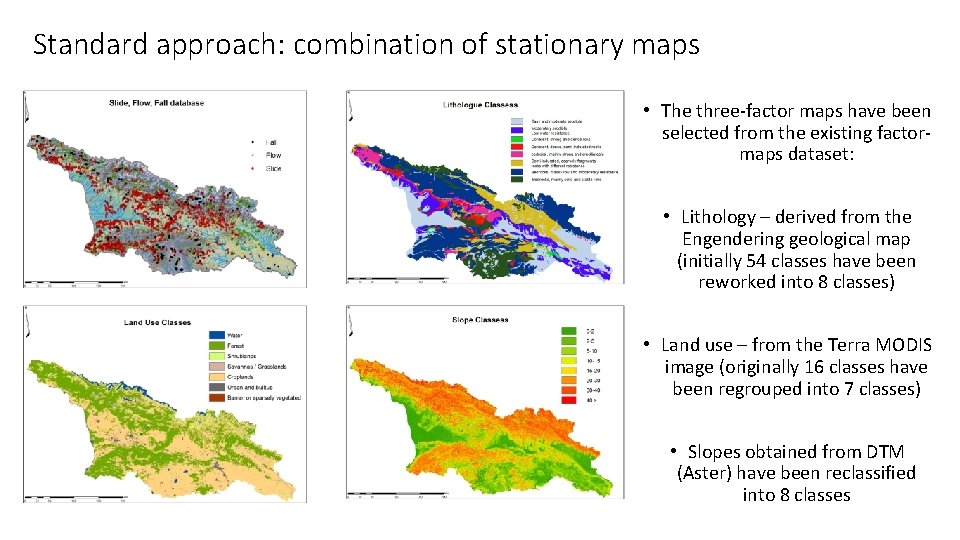 Standard approach: combination of stationary maps • The three-factor maps have been selected from