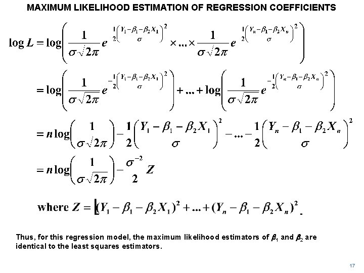 MAXIMUM LIKELIHOOD ESTIMATION OF REGRESSION COEFFICIENTS Thus, for this regression model, the maximum likelihood MAXIMUM LIKELIHOOD ESTIMATION OF REGRESSION COEFFICIENTS Thus, for this regression model, the maximum likelihood