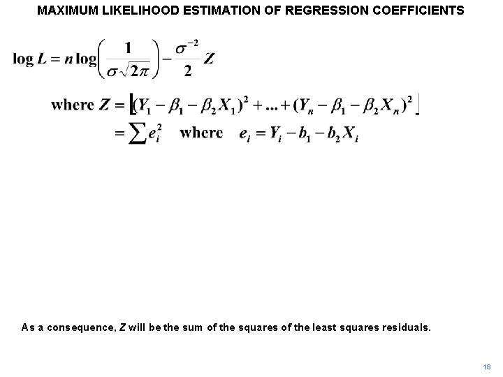 MAXIMUM LIKELIHOOD ESTIMATION OF REGRESSION COEFFICIENTS As a consequence, Z will be the sum MAXIMUM LIKELIHOOD ESTIMATION OF REGRESSION COEFFICIENTS As a consequence, Z will be the sum