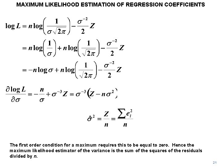 MAXIMUM LIKELIHOOD ESTIMATION OF REGRESSION COEFFICIENTS The first order condition for a maximum requires MAXIMUM LIKELIHOOD ESTIMATION OF REGRESSION COEFFICIENTS The first order condition for a maximum requires