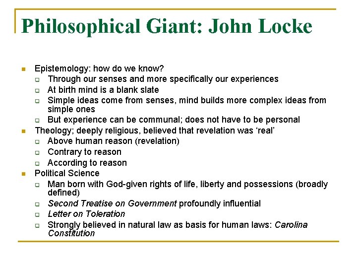 Philosophical Giant: John Locke n n n Epistemology: how do we know? q Through