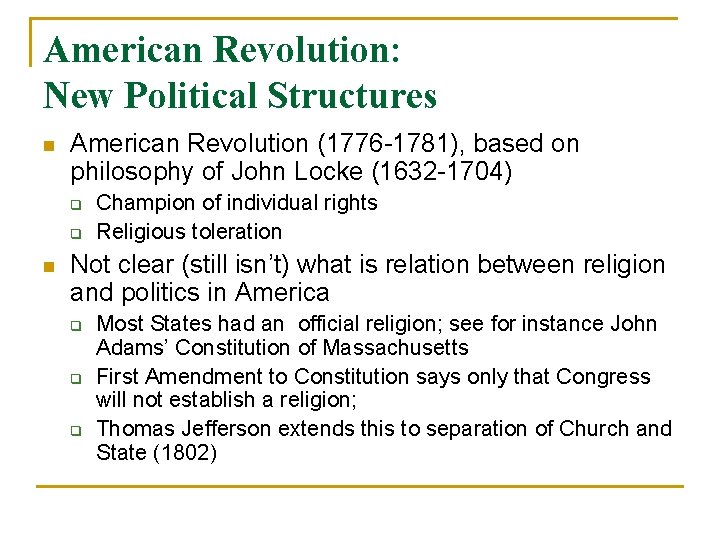 American Revolution: New Political Structures n American Revolution (1776 -1781), based on philosophy of