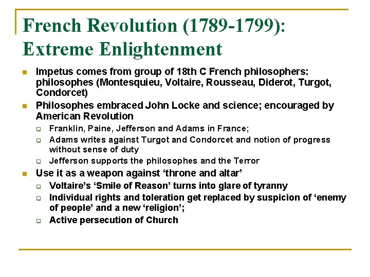 French Revolution (1789 -1799): Extreme Enlightenment n n Impetus comes from group of 18