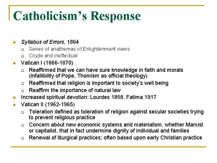 Catholicism’s Response n Syllabus of Errors, 1864 q q n n n Series of