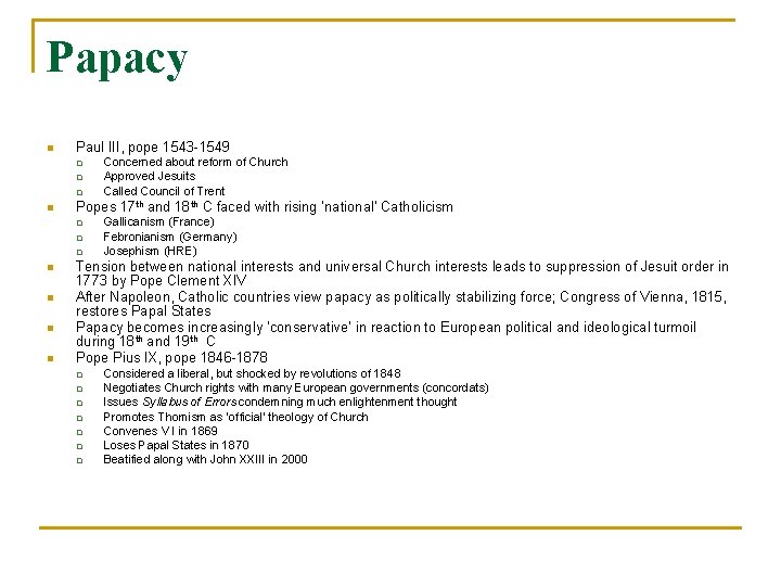 Papacy n Paul III, pope 1543 -1549 q q q n Popes 17 th