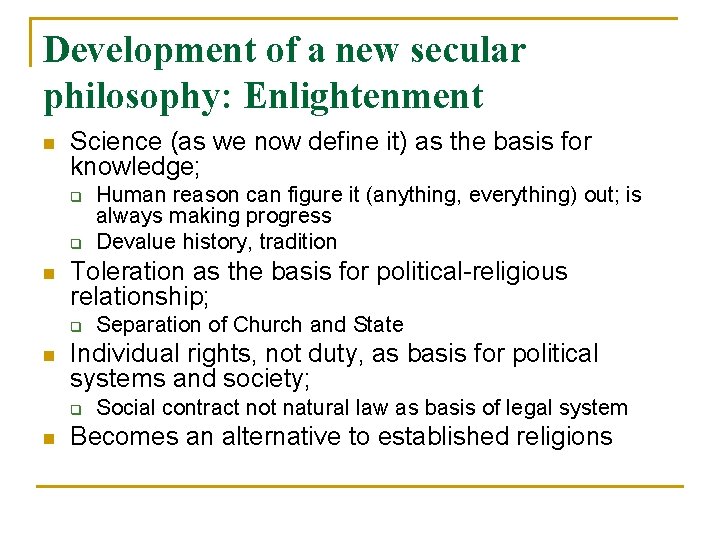 Development of a new secular philosophy: Enlightenment n Science (as we now define it)