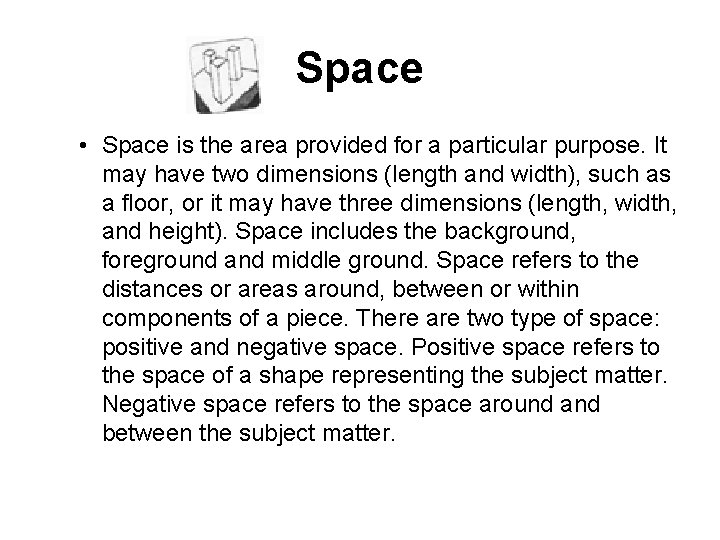 Space • Space is the area provided for a particular purpose. It may have