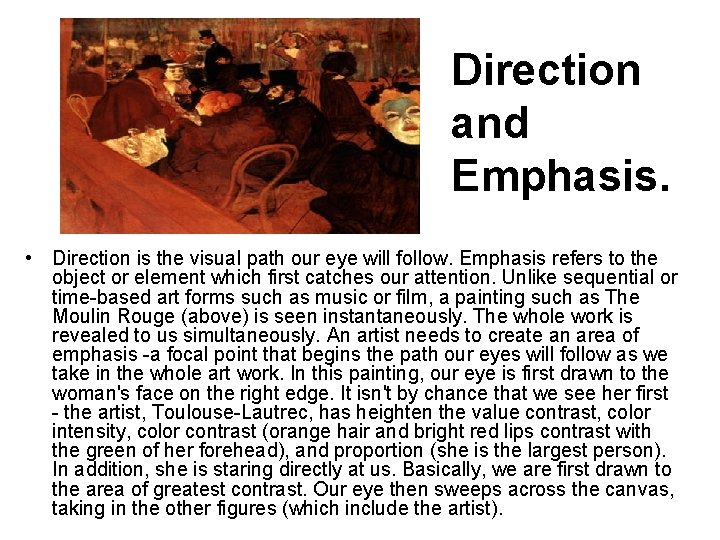 Direction and Emphasis. • Direction is the visual path our eye will follow. Emphasis