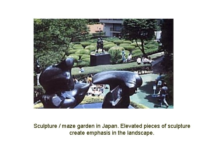 Sculpture / maze garden in Japan. Elevated pieces of sculpture create emphasis in the