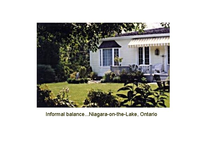 Informal balance. . . Niagara-on-the-Lake, Ontario Informal balance. . . Niagara-on-the-Lake, Ontario