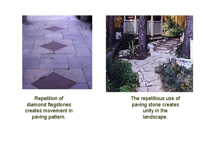 Repetition of diamond flagstones creates movement in paving pattern. The repetitious use of paving