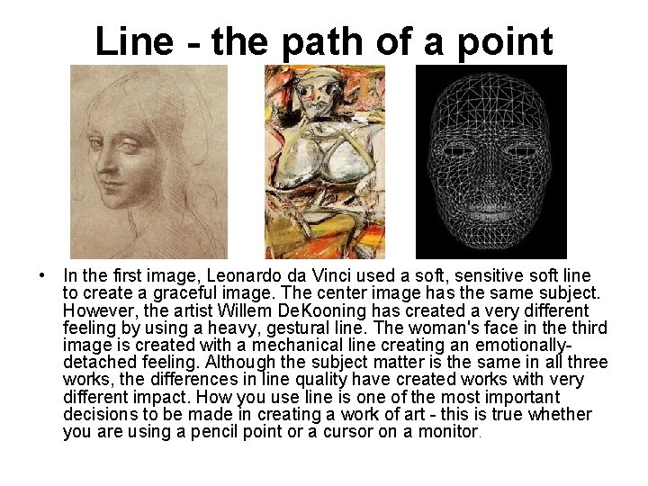 Line - the path of a point • In the first image, Leonardo da
