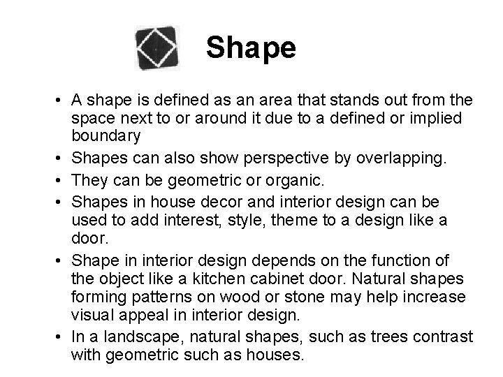 Shape • A shape is defined as an area that stands out from the
