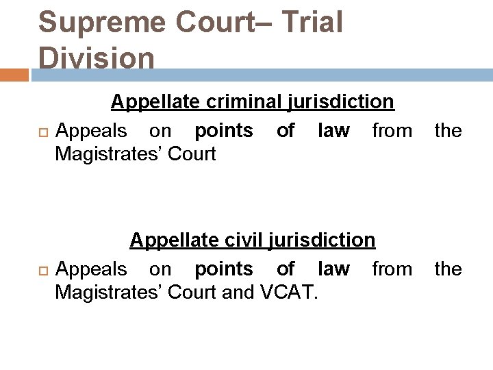 Supreme Court– Trial Division Appellate criminal jurisdiction Appeals on points of law from Magistrates’