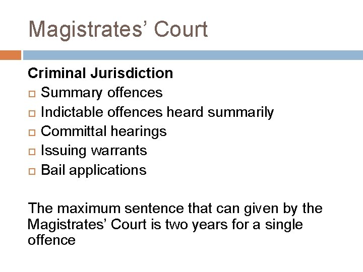 Magistrates’ Court Criminal Jurisdiction Summary offences Indictable offences heard summarily Committal hearings Issuing warrants