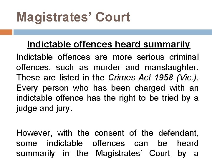 Magistrates’ Court Indictable offences heard summarily Indictable offences are more serious criminal offences, such